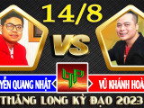 Thăng Long Kỳ Đạo 2023 . VŨ KHÁNH HOÀNG vs NGUYỄN QUANG NHẬT . cờ tướng Việt Nam đỉnh cao .
